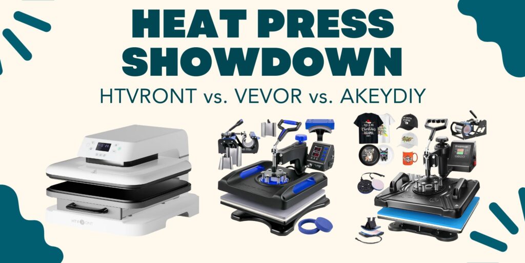 Heat Press Showdown: Picking Your Perfect Crafting Partner (HTVRONT vs. VEVOR vs. AKEYDIY)