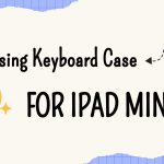 Best Keyboard Case for iPad Mini 6